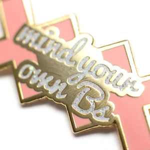 Mind Your Own Bs Enamel Pin