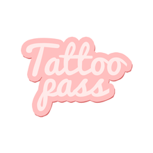 Load image into Gallery viewer, Tattoo Pass